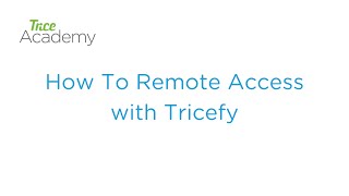 How To Remote Access With Tricefy