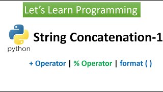 Python || String concatenation || % operator || + operator || format( )