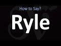 How to Pronounce Ryle? (CORRECTLY)