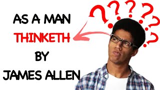 Summary: As A Man Thinketh By James Allen Book Review