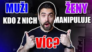 ŠOKUJÍCÍ PRAVDA! KDO MANIPULUJE VÍC? KLUCI NEBO HOLKY? MANIPULACE OD A DO Z