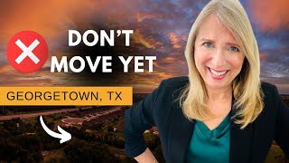 Living in Georgetown TX | 5 Mistakes Newcomers Regret