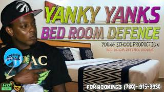 Yanky Yanks - Bed Room Defense [Bed Room Defence Riddim] July 2017