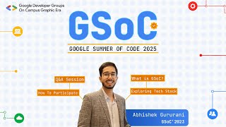 Google Summer of Code 2025 | Complete Guide with GSoC 2023 Contributor | GDG on Campus GEU