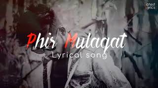 Phir Mulaaqat - lyrical video | jubin nautiyal Latest Lyrics Latest Lyrics Latest Songs with lyrics