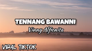 TENNANG BAWANNI || LAGU BUGIS VIRAL DI TIKTOK Voc. Vinny Alfionita