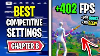 The BEST Competitive Settings in Fortnite Chapter 6 - FPS Boost & No Delay