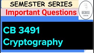 CB 3491 Cryptography and Cyber Security Important Questions for Semester