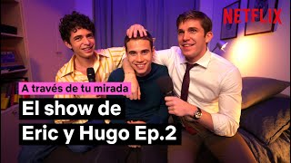 El SHOW de ERIC y HUGO Ep2 | A través de tu mirada | Netflix España
