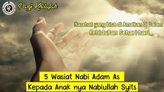 inilah 5 wasiat nabi Adam As kepada anaknya nya Nabiullah syits