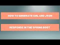 How To Generate XML And JSON Response In The Spring Boot