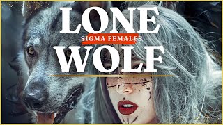 Unmasking the Lone Wolf: The Sigma Female Dilemma