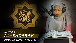 Murottal Juz 1 Surat al-Baqarah 1 - 37 Irama Bayyati | Ahyani Zakiyani (Official Video)