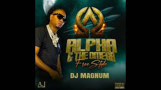 DJ MAGNUM - ALPHA & THE OMEGA FREESTYLE(Jan 2023)
