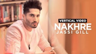 Nakhre (Vertical Video) | Jassi Gill | Latest Punjabi Songs 2019 | Speed Records Classic Hitz