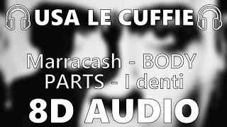 🎧 Marracash - BODY PARTS - I denti - 8D AUDIO 🎧