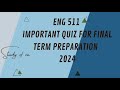 ENG 511 Most Important Quiz For Final Term  Preparation 2024 || Solved Quiz 2024