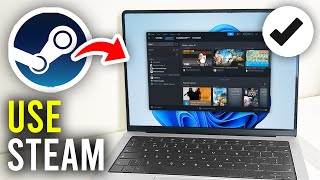 How To Use Steam For Beginners - Full Guide