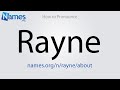 How to Pronounce Rayne