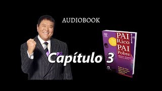 Pai rico Pai pobre - Audiobook - Capítulo 3