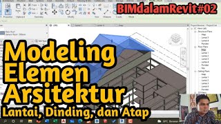 Modeling BIM dalam Autodesk Revit - Part 2 ( Elemen Arsitektur Lantai, Dinding, dan Atap)