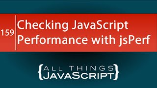 Checking JavaScript Performance with jsPerf
