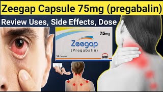 Pregabalin 75 mg Uses, Side Effects, Review Zeegap Capsule 75 mg, Contraindications,