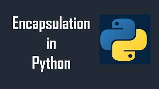 24. Encapsulation in Python