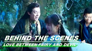 BTS: Esther Yu And Dylan Wang's Funny Moment | Love Between Fairy and Devil | 苍兰诀 | iQIYI