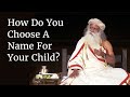 How Do You Choose A Name For Your Child? | Sadhguru