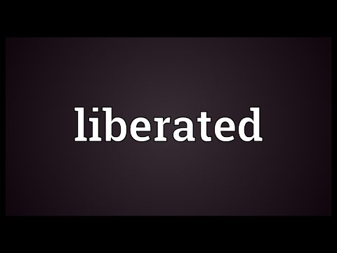 What does liberated mean?