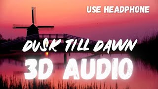 ZAYN - Dusk Till Dawn ( 3D Audio )
