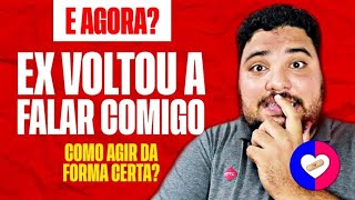 Ele(a) voltou a FALAR COMIGO após o CONTATO ZERO! Como agir certo e não VACILAR?