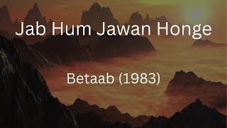 Jab Hum Jawan Honge | Betaab | Lata Mangeshkar, Shabbir Kumar | R D Burman | Anand Bakshi