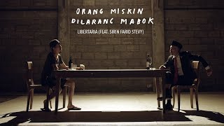 ORANG MISKIN DILARANG MABOK ~ LIBERTARIA (Feat. SIRIN FARID STEVY)