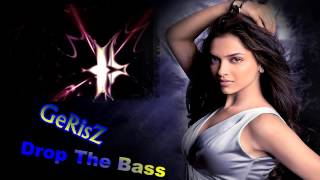 GeRisZ - Drop The Bass (Original Mix)