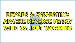 DevOps & SysAdmins: Apache reverse proxy with ssl not working