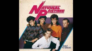 NATIONAL PASTIME - BUILT TO BREAK 1985 RARE FULL ALBUM NEW WAVE ALTERNATIVE