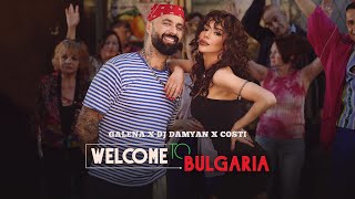 GALENA x DJ DAMYAN x COSTI - WELCOME TO BULGARIA