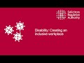 Disability: Creating an inclusive workplace