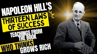 NAPOLEON HILL'S 13 LAWS OF SUCCESS TEACHINGS FROM THE BOOK THOSE WHO THINK GET RICH