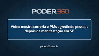 Vídeo mostra correria e PMs agredindo pessoas  depois de manifestação em SP