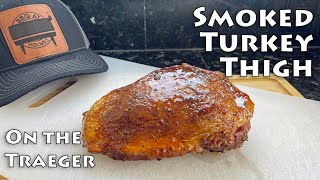 How to Smoke Turkey Thigh on the Traeger - Perfectly Juicy and Flavorful | Thanksgiving Recipe