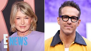 Martha Stewart Says Neighbor Ryan Reynolds Is \