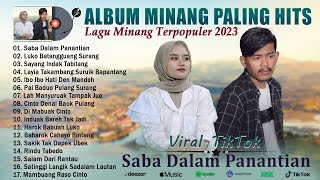 Saba Dalam Panantian ~ Lagu Minang Paling Hits & Terpopuler 2023 ~ Lagu Minang Terbaik Enak Didengar