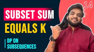 DP 14. Subset Sum Equals to Target | Identify DP on Subsequences and Ways to Solve them