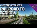 Railroad To Tarkov - Customs Extract Guide - Escape From Tarkov