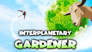 Interplanetary Gardener | In A Garden Far Far Away