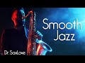 Smooth Jazz • Dr. SaxLove's Smooth Jazz Saxophone Instrumental Music • Good For What Ails You