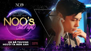 Em Đã Thương Người Ta Hơn Anh | NOO PHƯỚC THỊNH | Live @ Noo's Chill Night EP.01